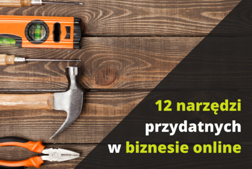 12 narzędzi przydatnych w biznesie online
